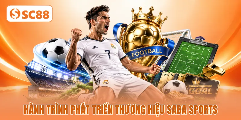 Hành trình phát triển thương hiệu SABA Sports